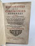 MUSSARD, Pierre (1690-1767). Conformités des Cérémonies modernes avec les anciennes.Où...