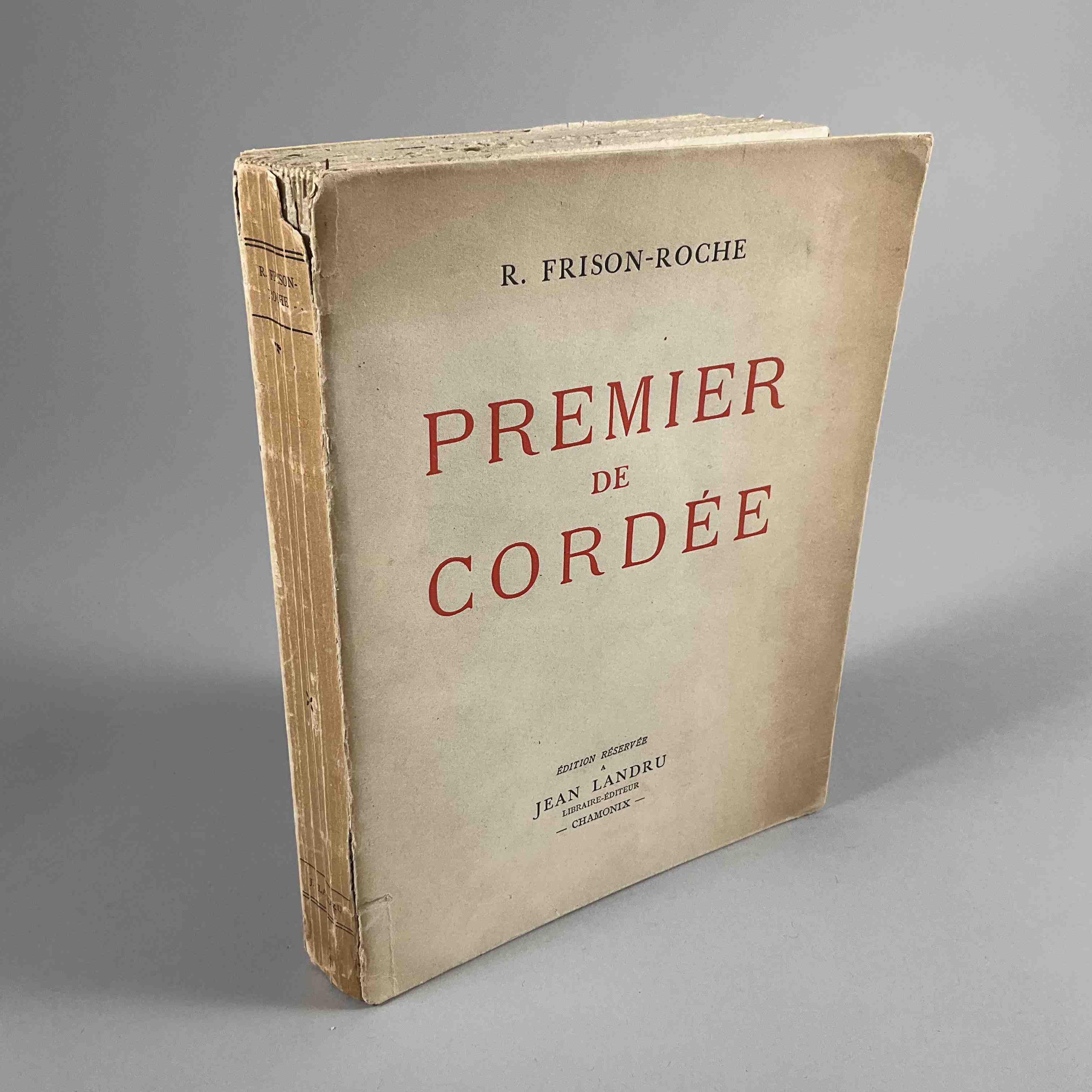 Frison Roche, Premier de cordée.
Chamonix, Landru, 1943. In-8, 314p.
Tirage à...